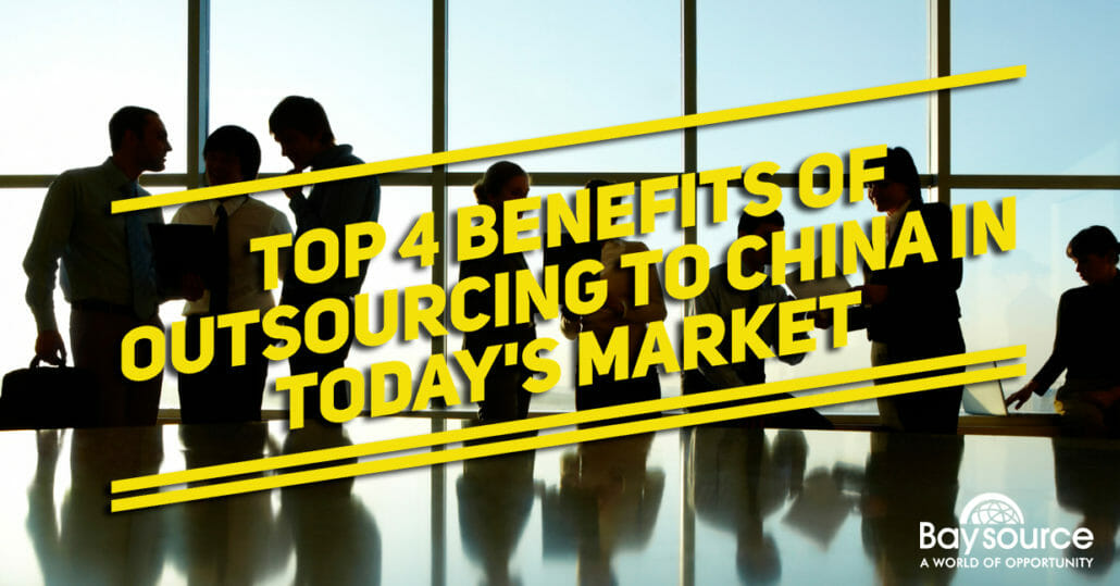 The Top Four Benefits of Outsourcing to China in Today's Market