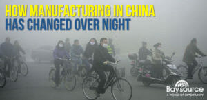 How-Manufacturing-in-China-has-changed-overnight