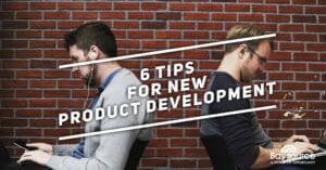 6 Tips For New Product Development